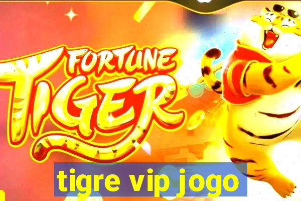 tigre vip jogo